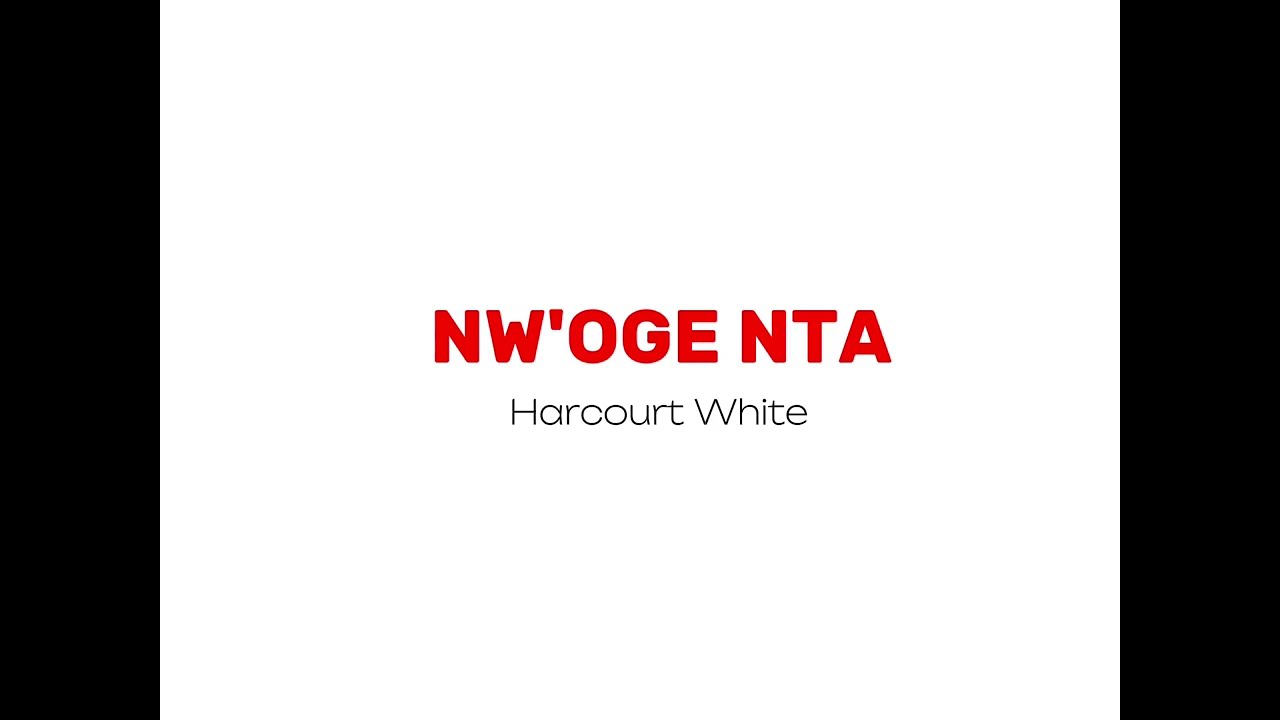 NW'OGE NTA by Harcourt White