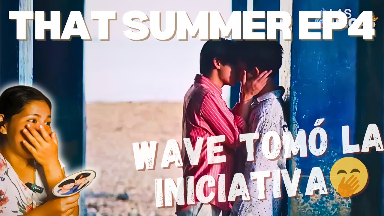 REACCION THAT SUMMER EP. 4