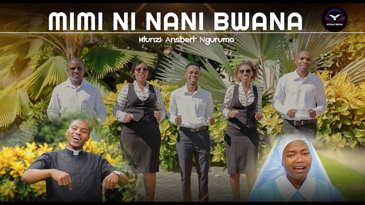 MIMI NI NANI BWANA - ANSBERT NGURUMO