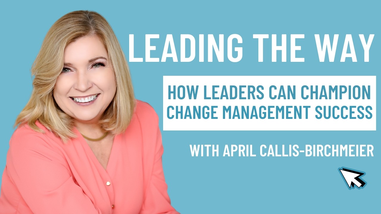 Leading the Way: How Leaders Can Champion Change Management Success