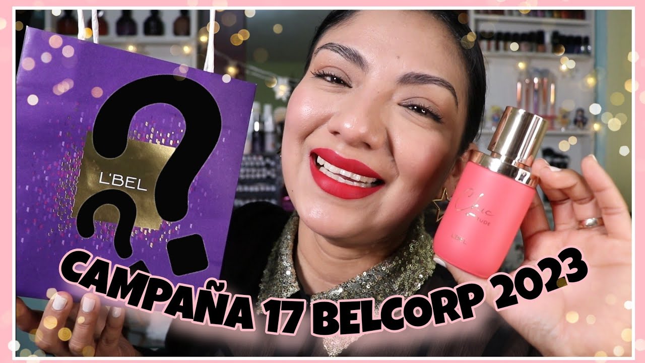 🎁12 REGALOS DE BELCORP 🤯WHAT? HAUL CAMPAÑA 17 2023 y una fragancia VENCIDA? ‼️