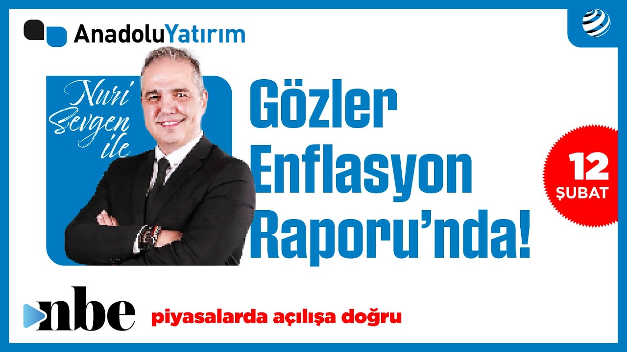 Piyasalarda Açılışa Doğru | Dr. Nuri Sevgen | 12 ŞUBAT
