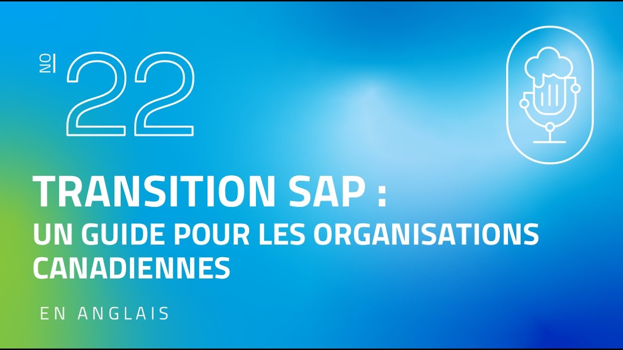 Tech & Houblon EP22 - SAP Transition: A Guide for Canadian Organizations