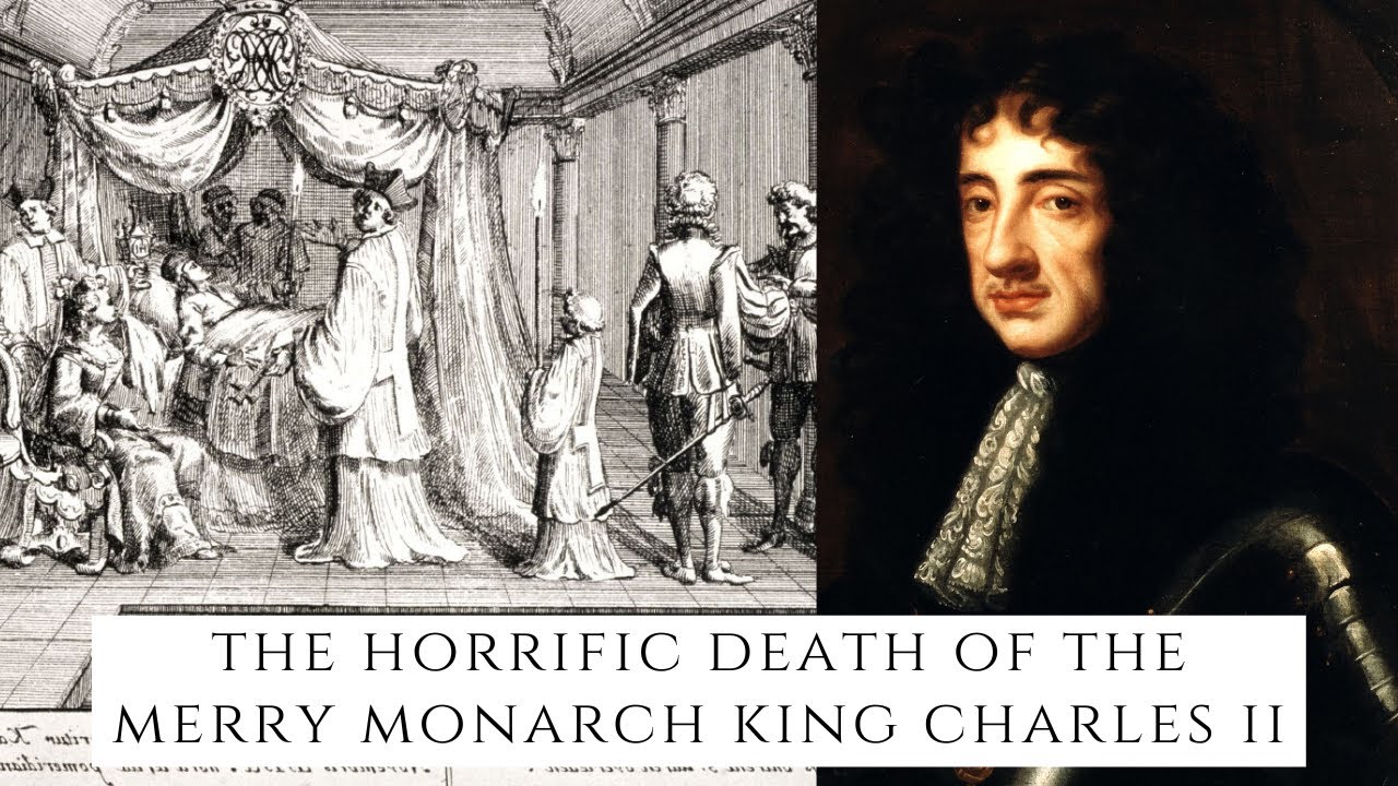 The HORRIFIC Death Of The Merry Monarch King Charles II