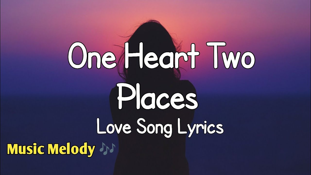 One Heart Two Places - Long Distance Love Song (Lyrics) 😚