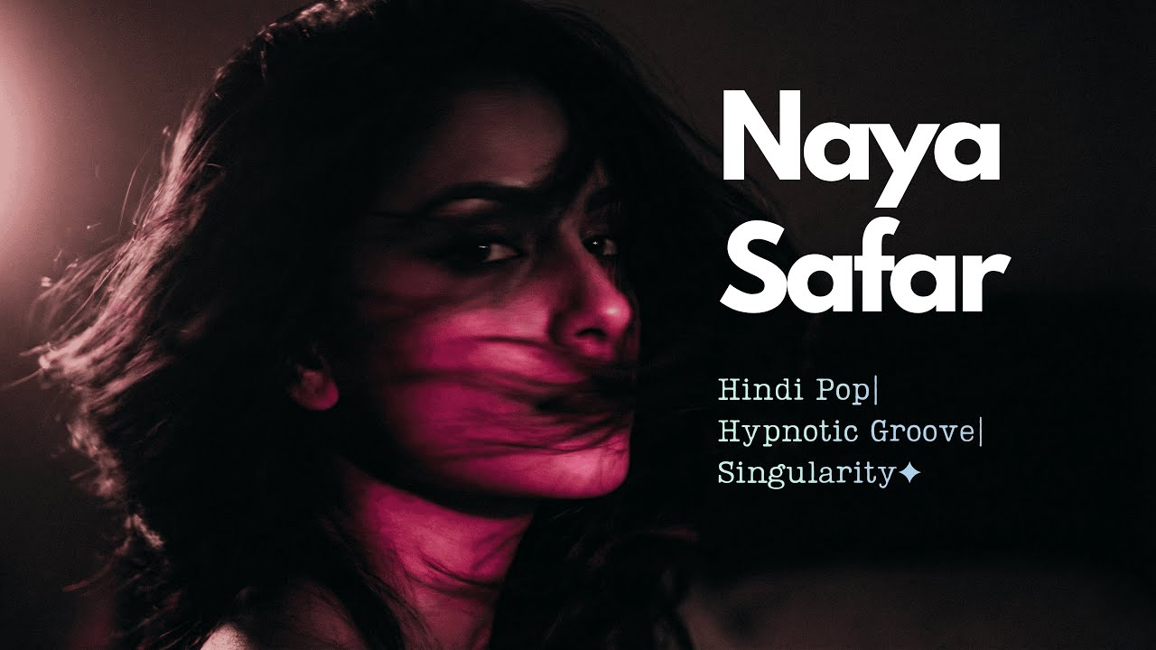 Naya Safar | Euphoric Hindi Pop | Hypnotic Beats | Master Reverb | Singularity ✦