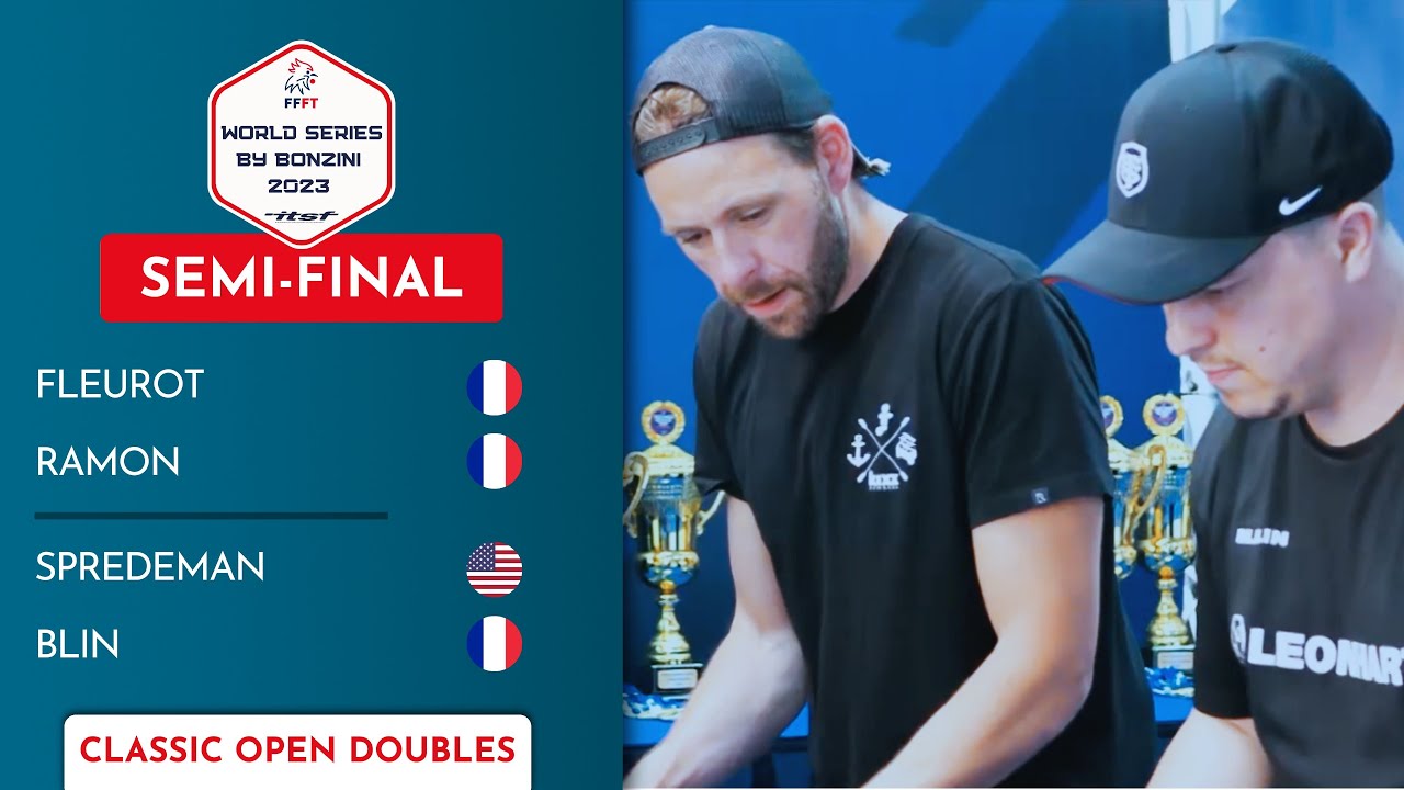 2023 ITSF World Series Bonzini - Classic Open Doubles Semi-Final - FLEUROT-RAMON vs SPREDEMAN-BLIN