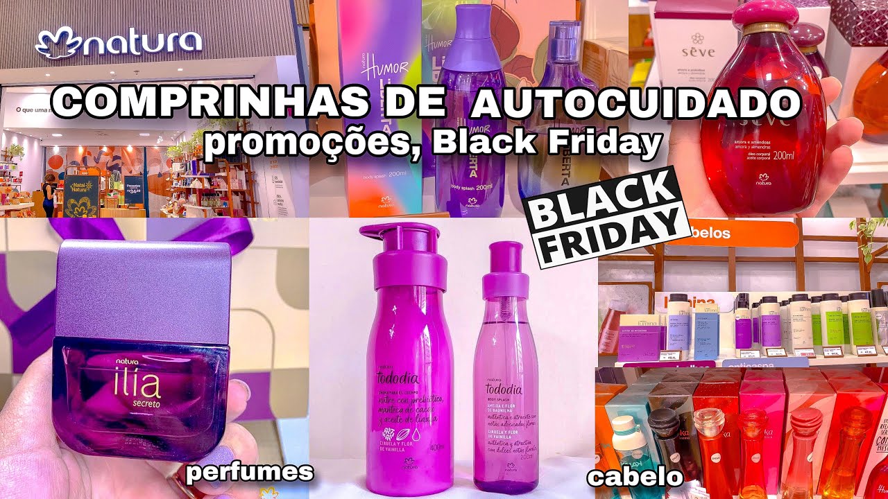 VLOG COMPRINHAS DE AUTOCUIDADO 🤩✨💸 promoções de BLACK FRIDAY NATURA 🌸
