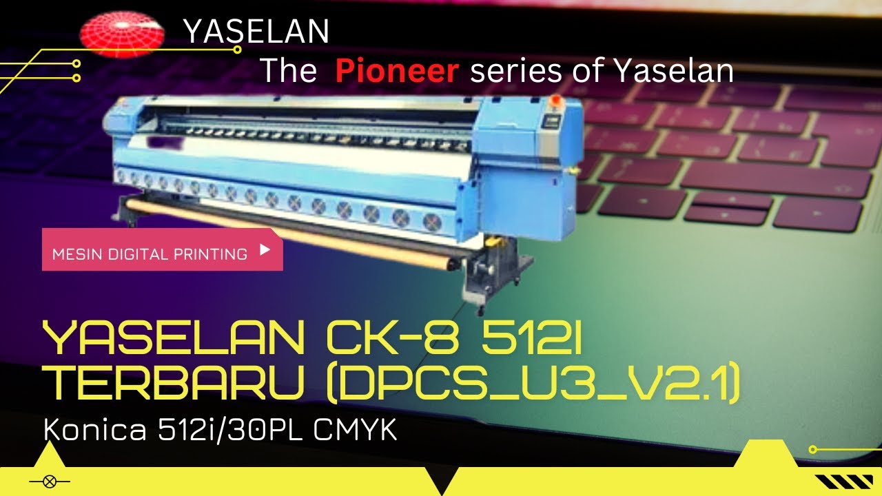 Yaselan Ck8 Konica 512i Solvent Printer (DPCS)