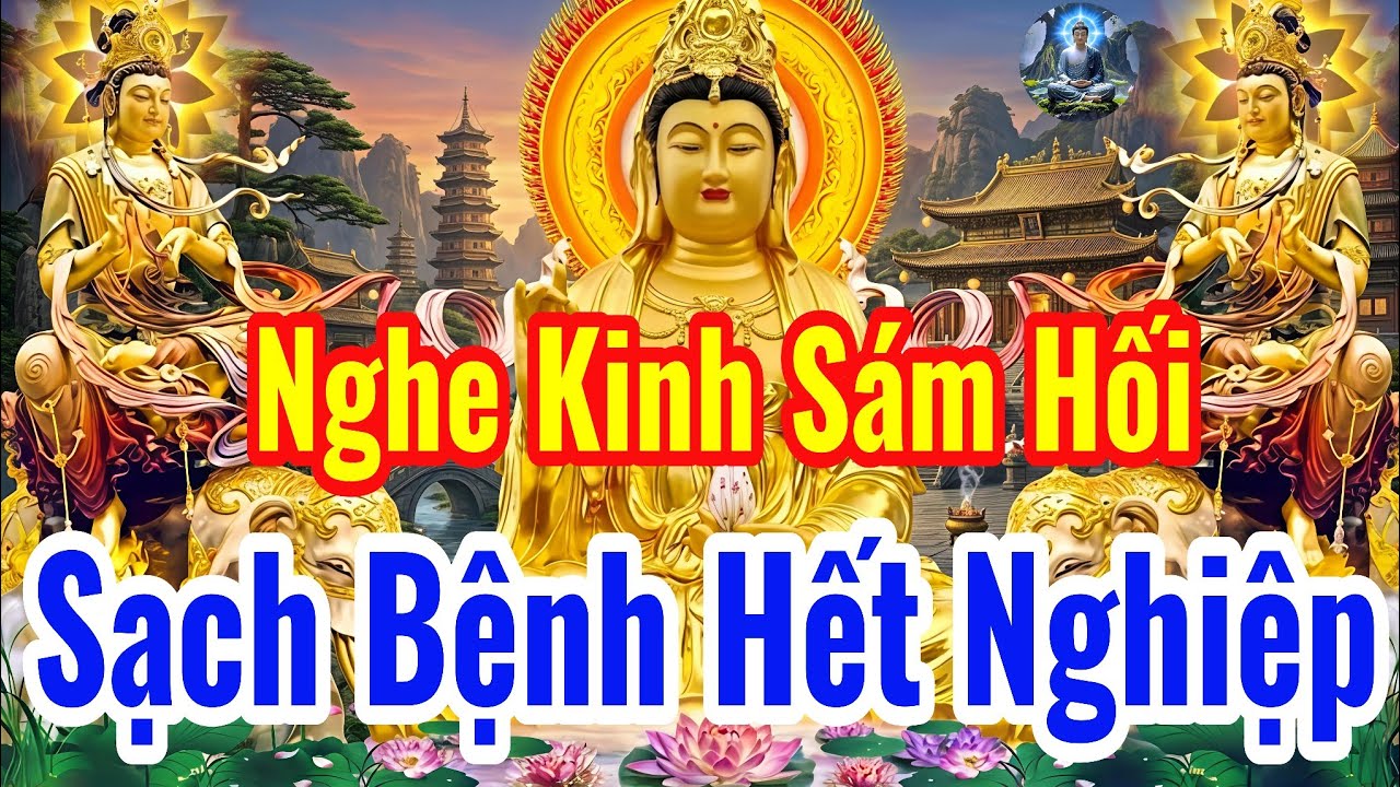 Sáng 20 Âm Tháng Giêng Nghe Thầy Tụng Kinh Cầu An Sám Hối Sạch Bệnh Hết Nghiệp ,Tai Qua Nạn Khỏi 