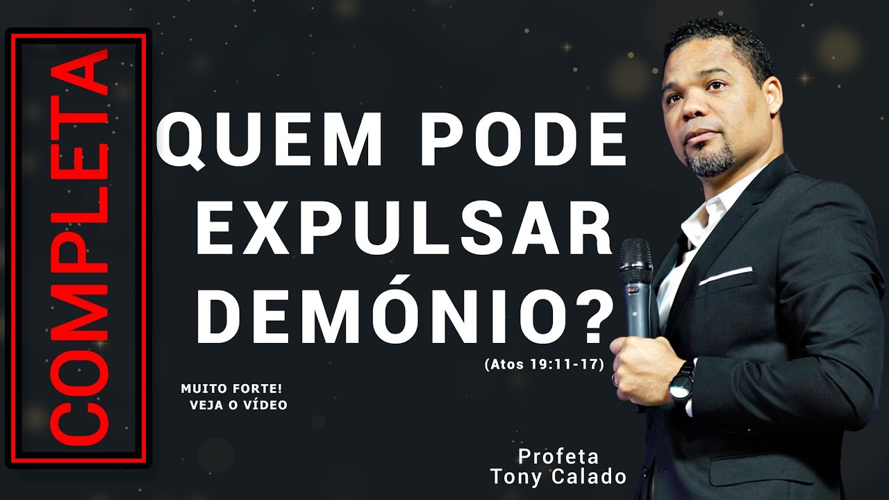 Quem Pode Expulsar Demónios? Atos 19:11-17 (Mensagem Completa) Tony Calado