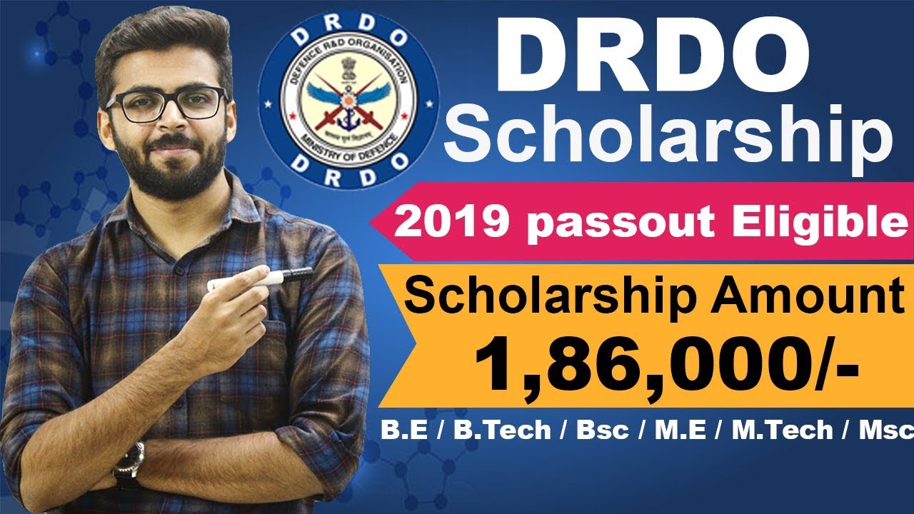 DRDO Scholarship 2019 | Amount 1,86,000 | 2019 Passout Eligible | BE/Btech/Bsc/ME/Mtech/Msc