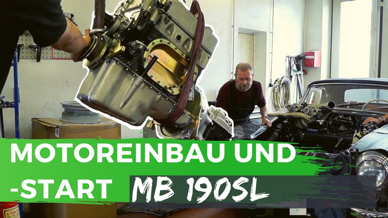 Mercedes 190SL - Motoreinbau und -inbetriebnahme