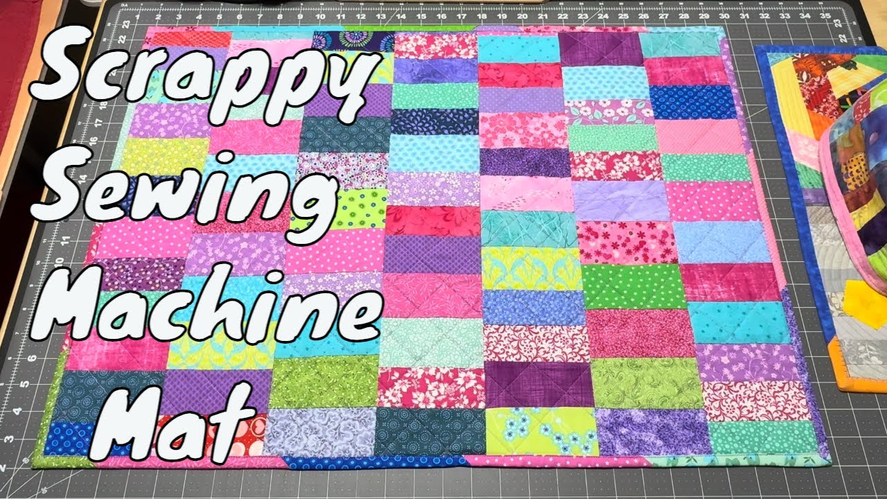 How I made a Scrappy Quilted Sewing Machine Mat - My Sewing Process