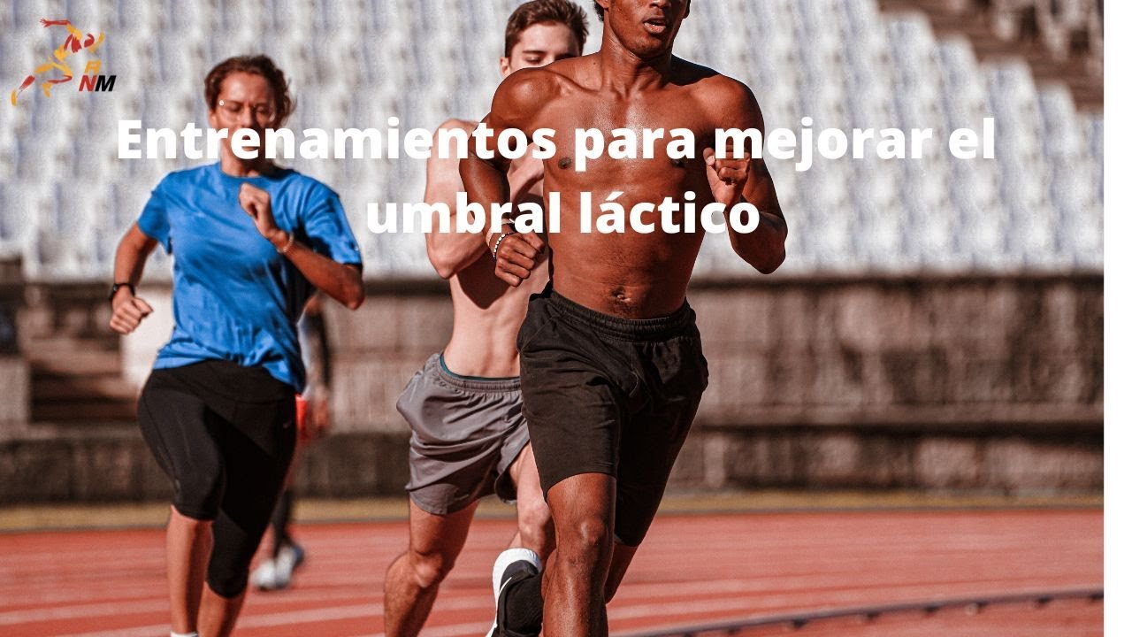Entrenamientos para mejorar el umbral láctico