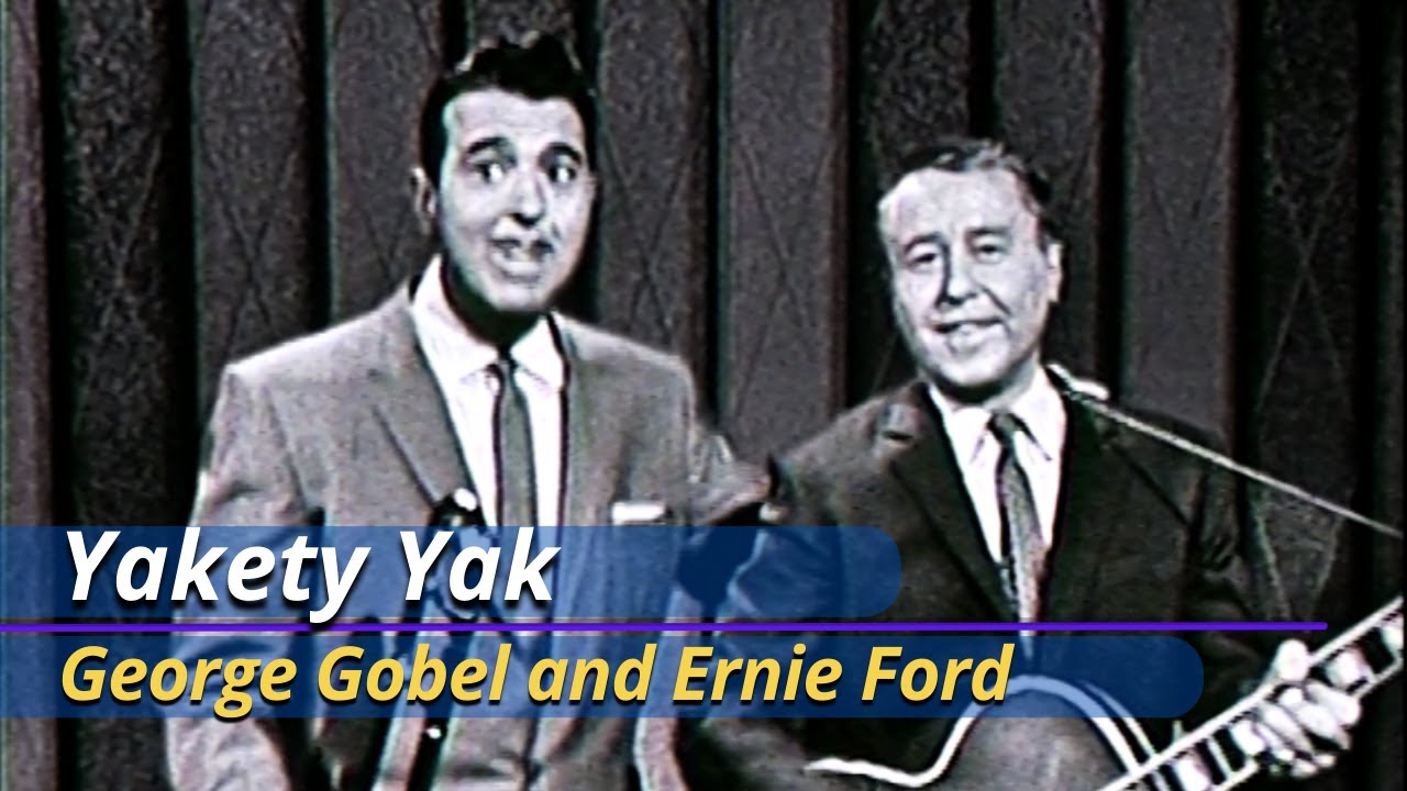 Yakety Yak | George Gobel and Ernie Ford | Oct 2, 1958