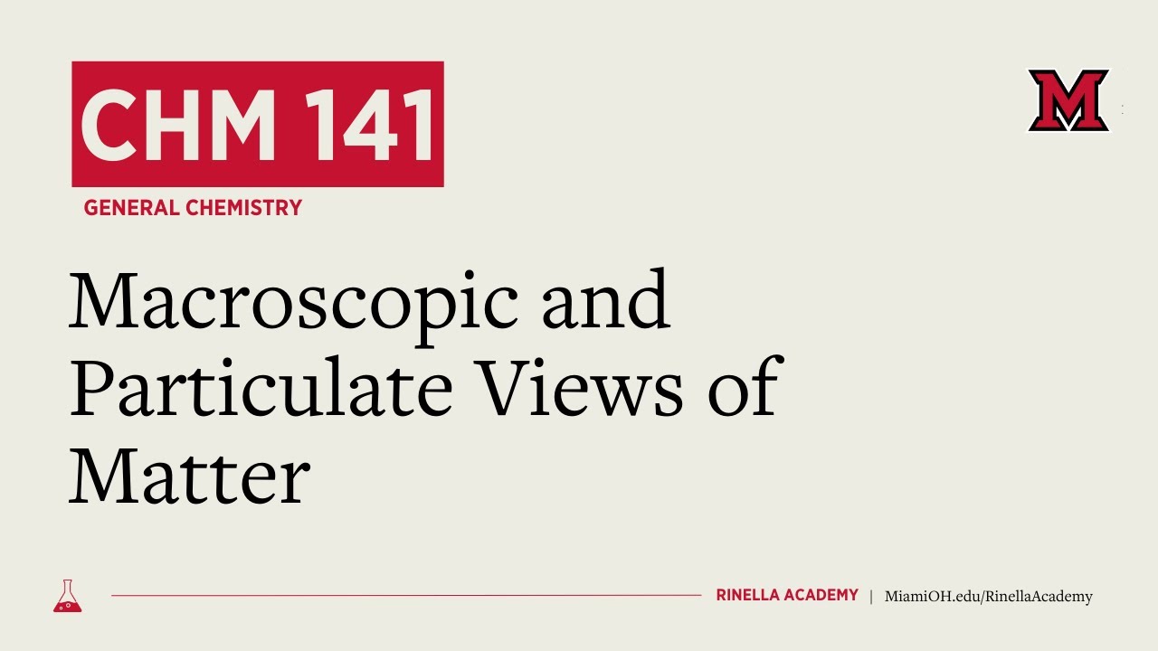 CHM141: Macroscopic and Particulate Views of Matter