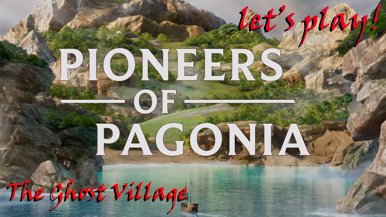 The Ghost Village - Mission 4 Part 7 - Pioneers of Pagonia