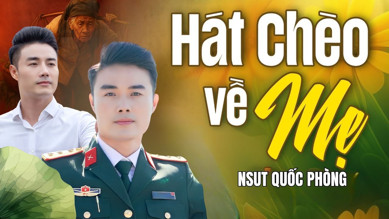 Quốc Phòng Hát Chèo Về Mẹ | Hát chèo có lời - những bài hát chèo về mẹ hay nhất