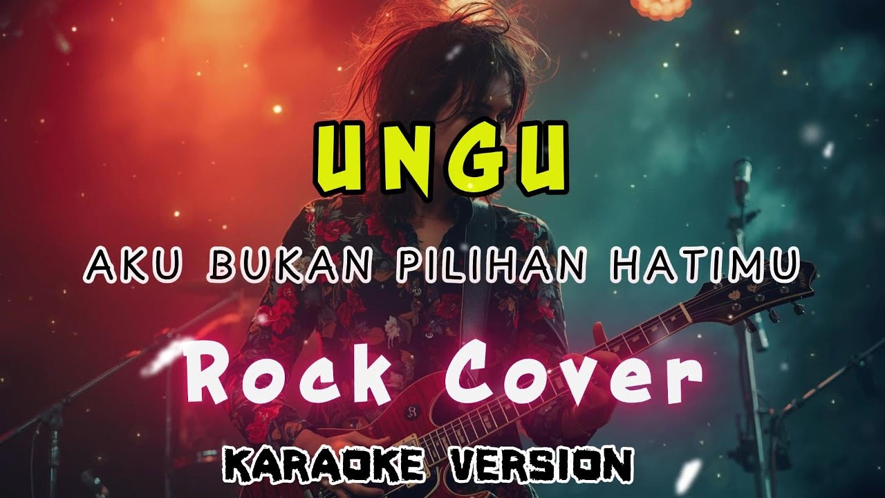 AKU BUKAN PILIHAN HATIMU - UNGU Rock Cover by Be Yong Key Rock (Karaoke Version)