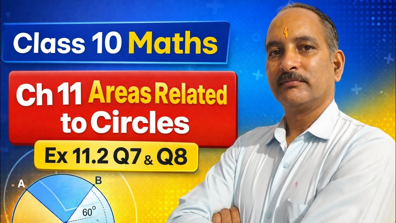 Class 10 Maths Chapter 11 Areas Related to Circles | Exercise 11.2 Q.7 & Q.8 | NCERT Solutions |