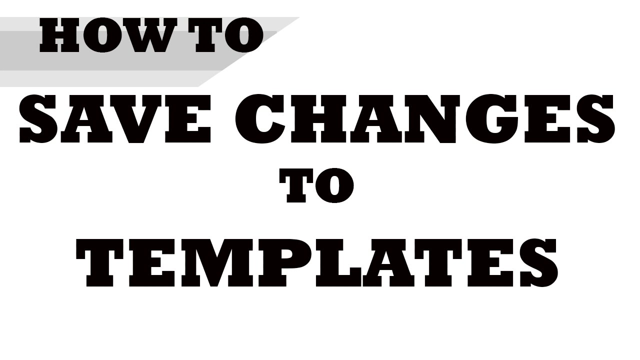 How to Make & Save Changes to Word Templates