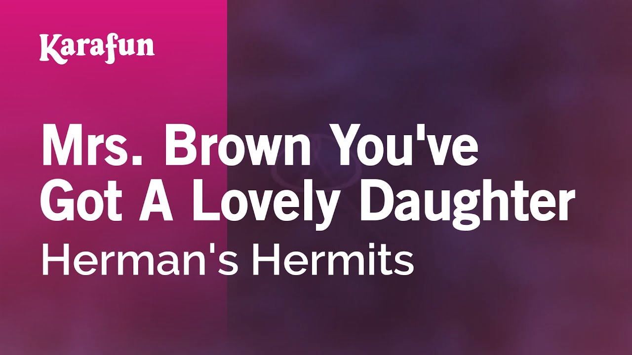 Mrs. Brown You've Got a Lovely Daughter - Herman's Hermits | Karaoke Version | KaraFun