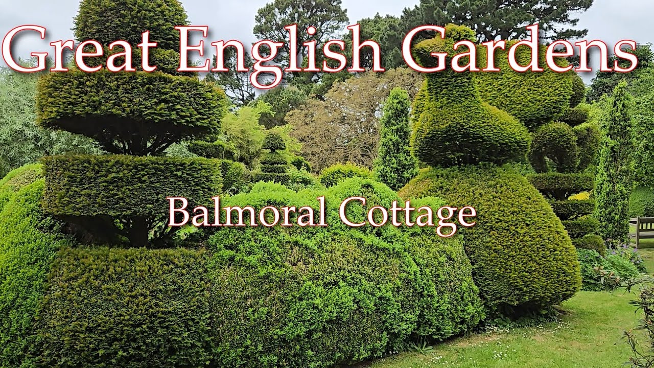 Great English Gardens   Balmoral Cottage