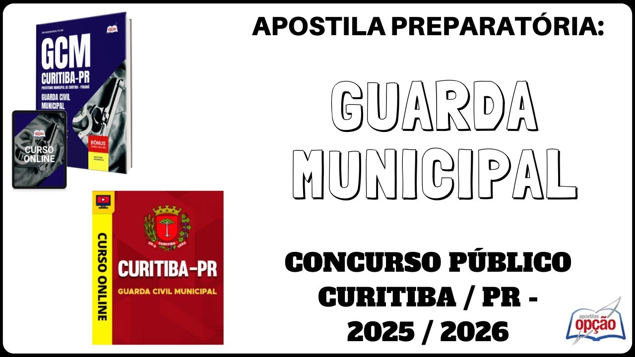 Apostila e Curso Online Guarda Municipal - Concurso Prefeitura de Curitiba / PR - 2025 / 2026