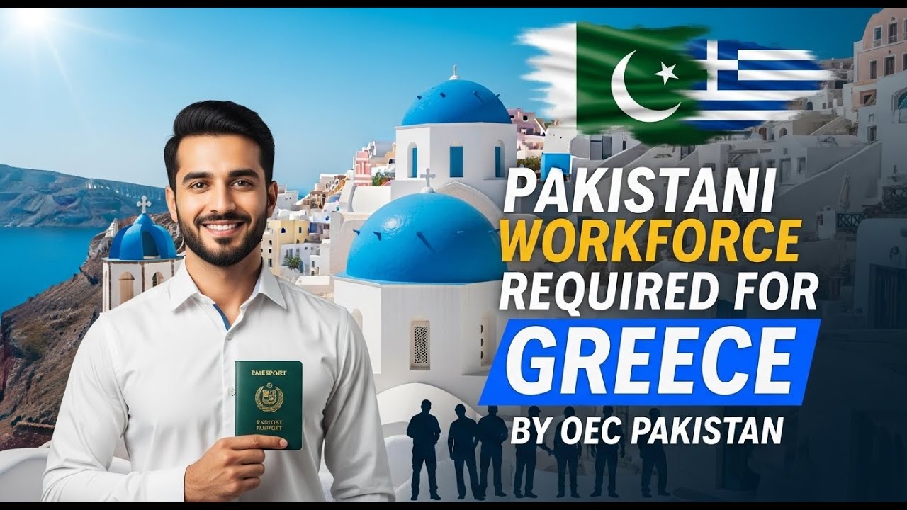 Pakistani Workforce Required for Greece by OEC Pakistan