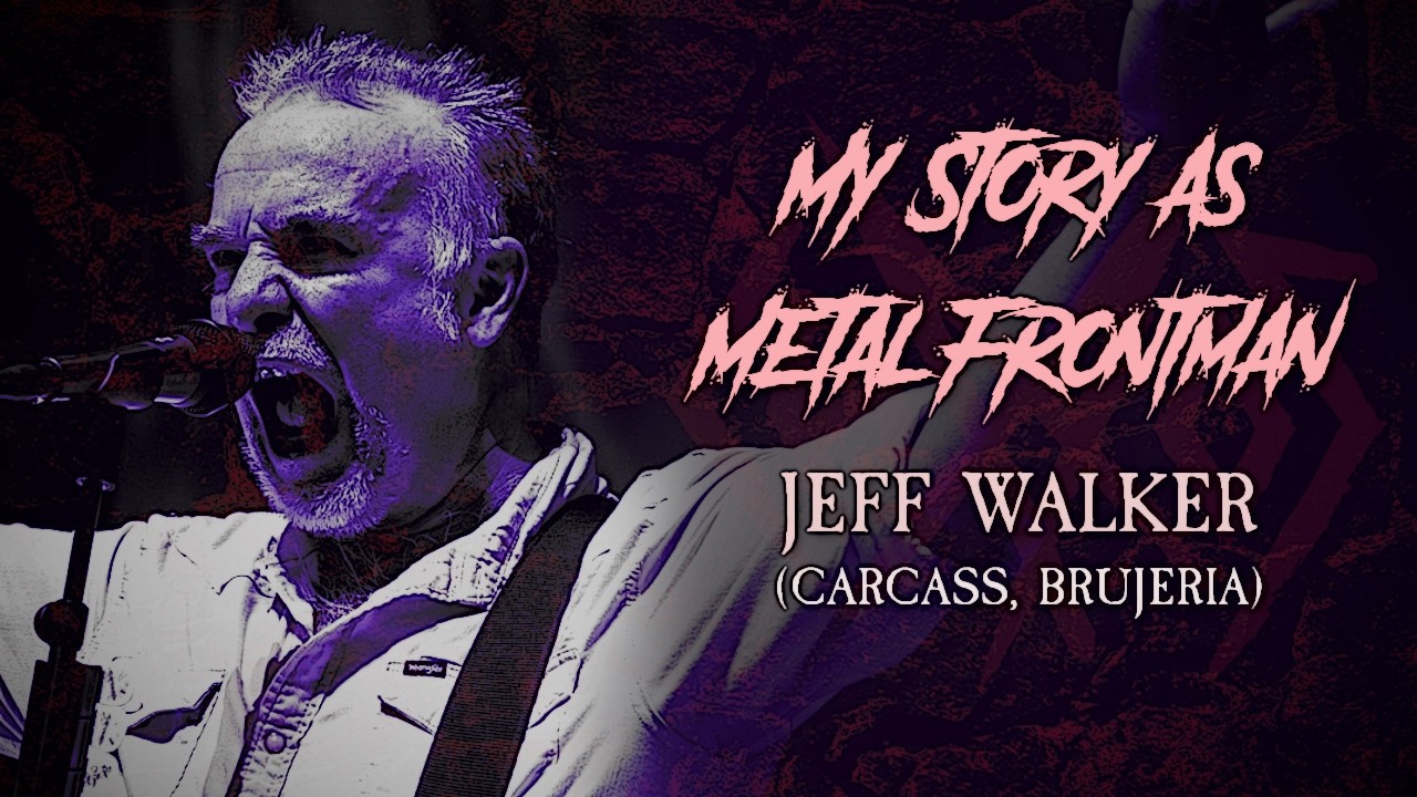 Моя история в качестве фронтмена метал-группы: Джефф Уокер (Carcass, Brujeria)