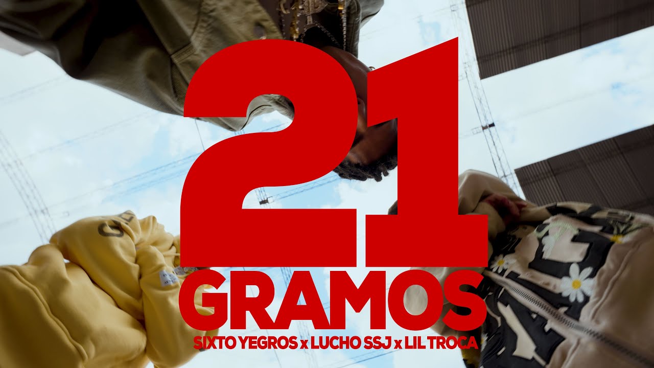 21 GRAMOS - SIXTO YEGROS, LUCHO SSJ, LIL TROCA (prod. awp x donniedarko)