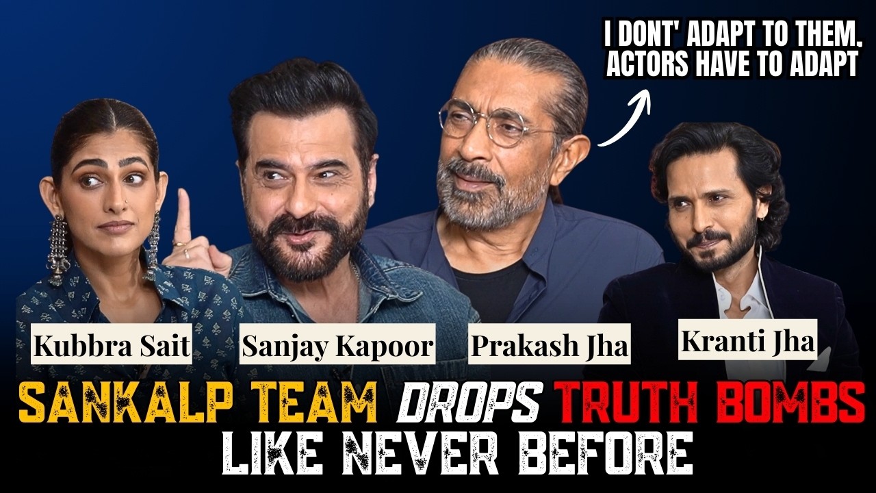 Prakash Jha, Sanjay Kapoor, Kubbra Sait & Kranti Prakash drop truth bombs like never before