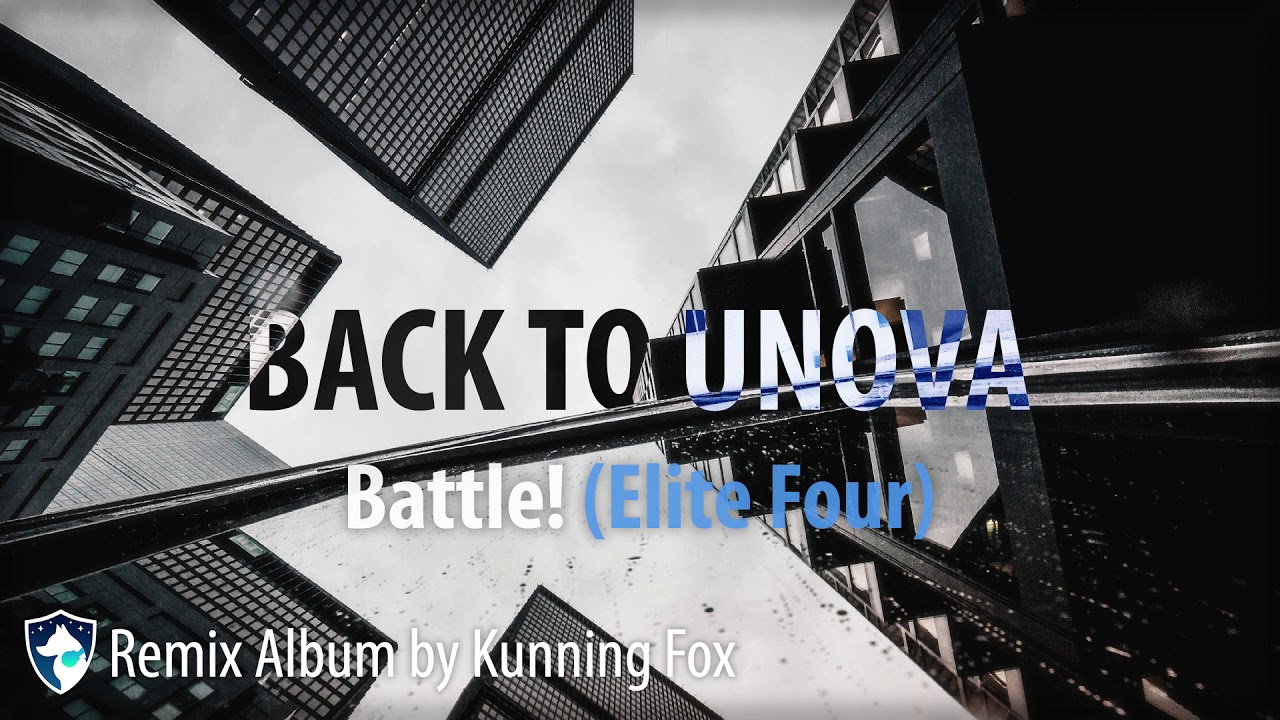 Battle! (Elite Four) (Back to Unova - Remix Album by Kunning Fox)