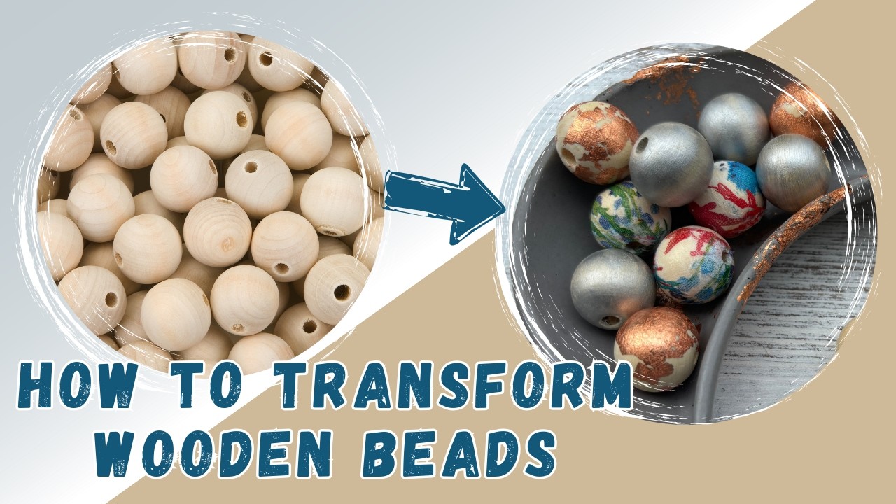 3 Creative Ways to Transform Wooden Beads: Metallic Paint, Foil Flakes, & Decoupage