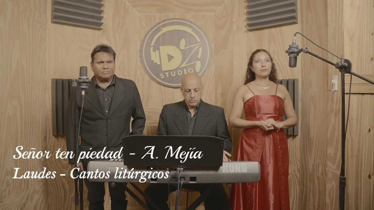 Señor ten Piedad  - A. Mejía /  Laudes - Cantos Litúrgicos