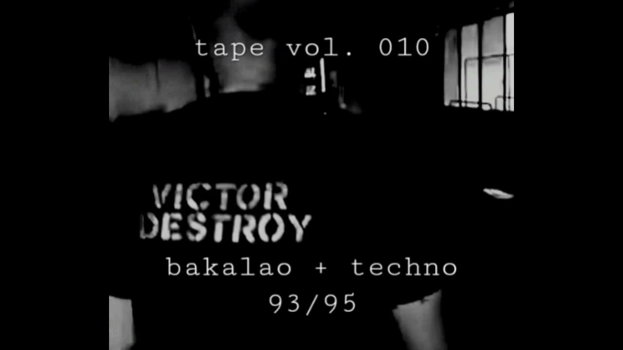 Victor Destroy - Tape series 010 - Bakalao and Techno 1994/1996
