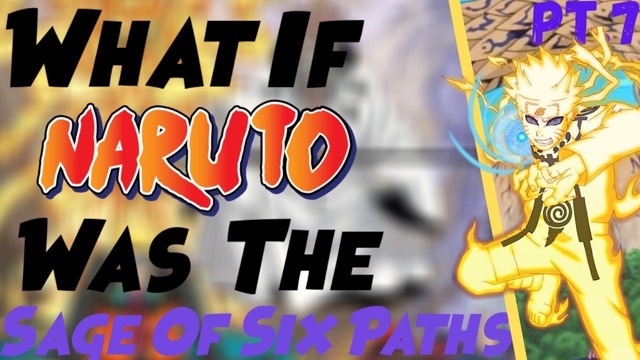 What If Naruto Was the Sage of Six Paths? Part 7