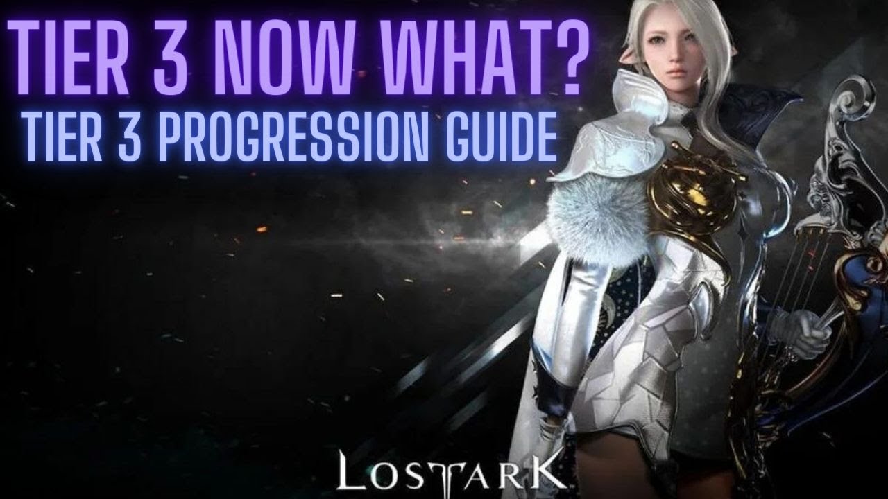 Lost Ark Tier 3 Guide ~What to do once you are in T3~