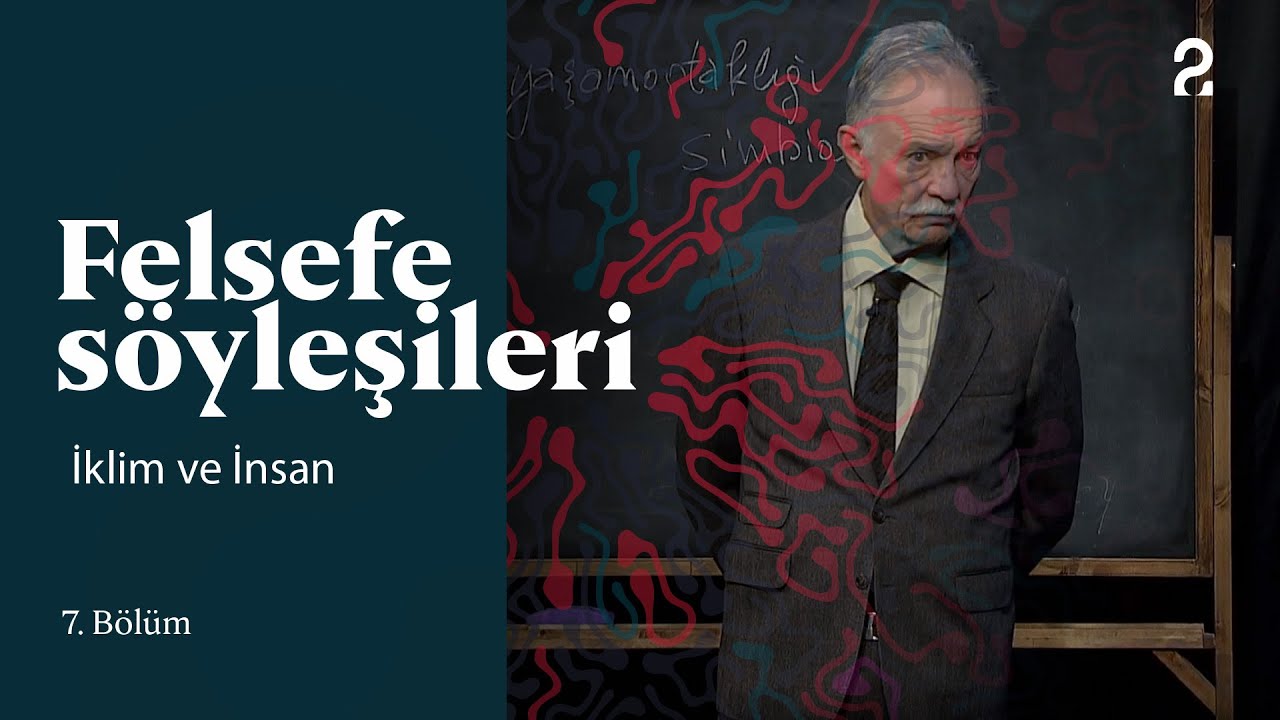 Teoman Duralı ile Felsefe Söyleşileri | İklim ve İnsan | 7. Bölüm @trt