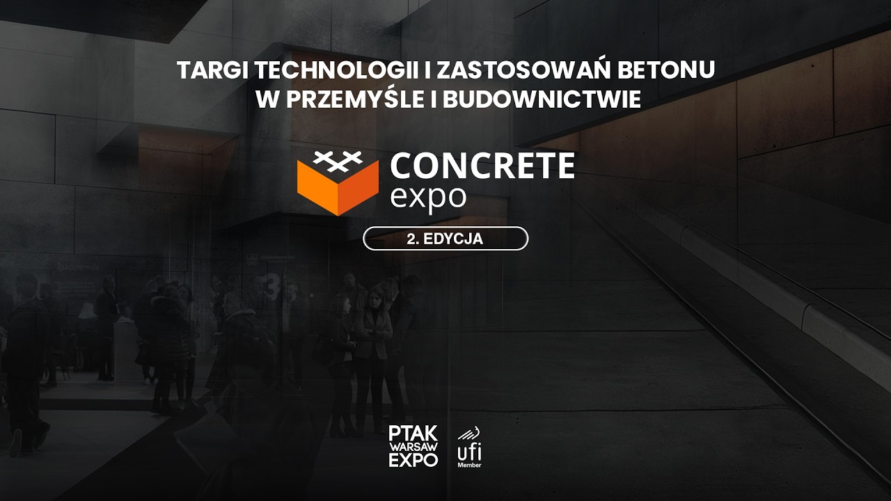 PODSUMOWANIE PIERWSZEGO DNIA TARGÓW CONCRETE EXPO 2026| Ptak Warsaw Expo