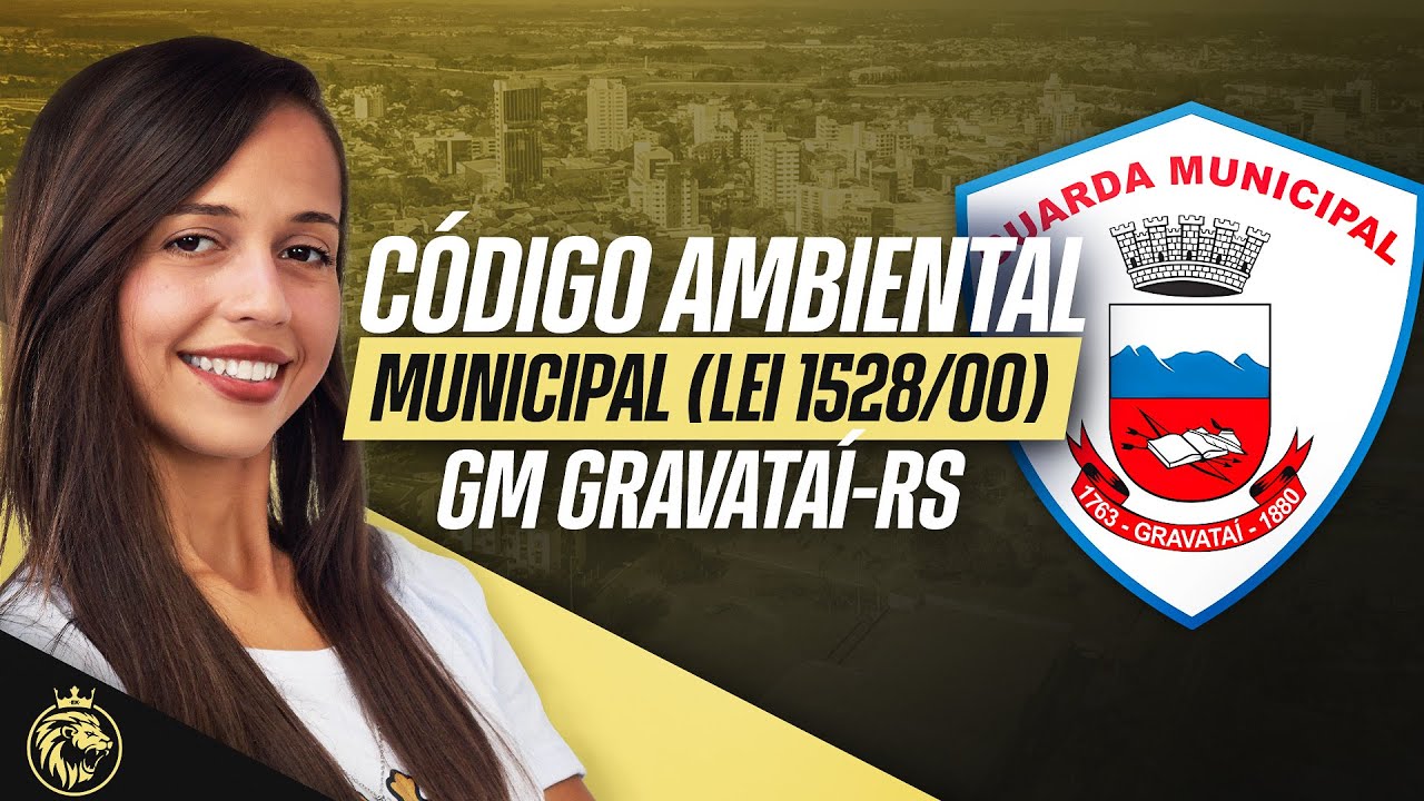 🔴 GUARDA MUNICIPAL GRAVATAÍ-RS | CÓDIGO AMBIENTAL MUNICIPAL DE GRAVATAÍ (LEI 1528/2000)