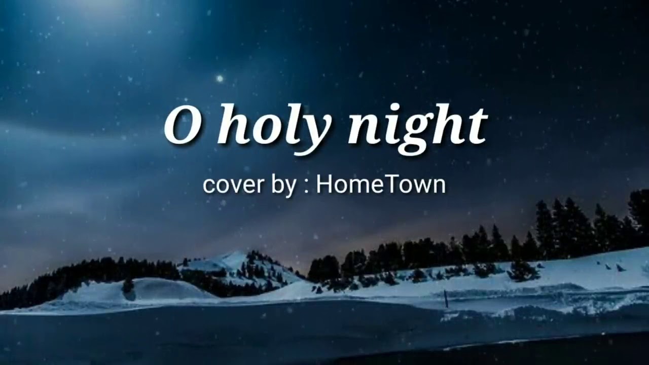 O HOLY NIGHT- (WITH LYRICS)