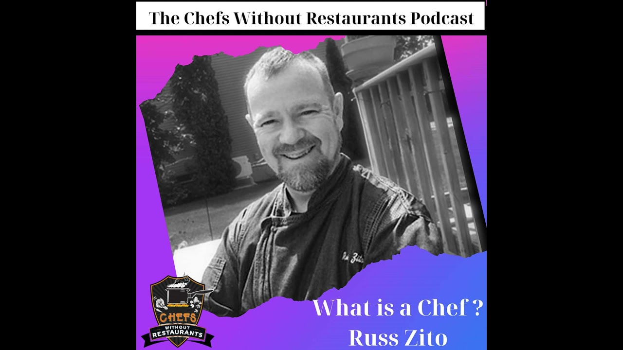 Mentorship and Leadership in the Food Industry - What is a Chef with Russ Zito of Johnson & Wales...