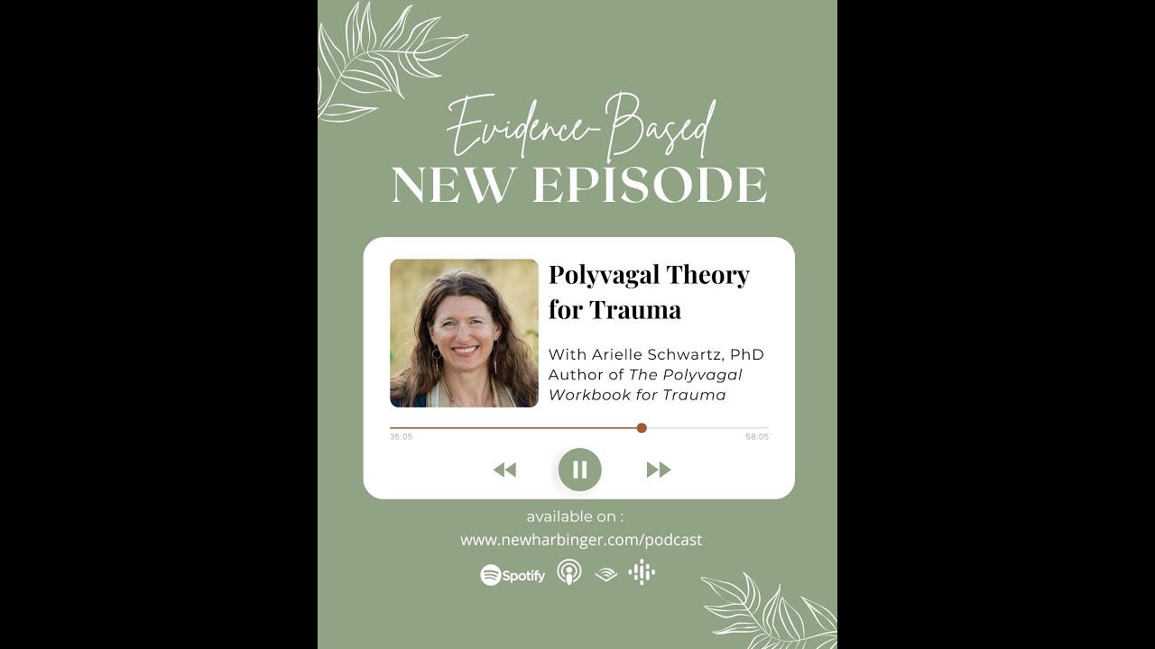 Evidence-Based, Season 7 Episode 11: Polyvagal Theory for Trauma with Arielle Schwartz, PhD