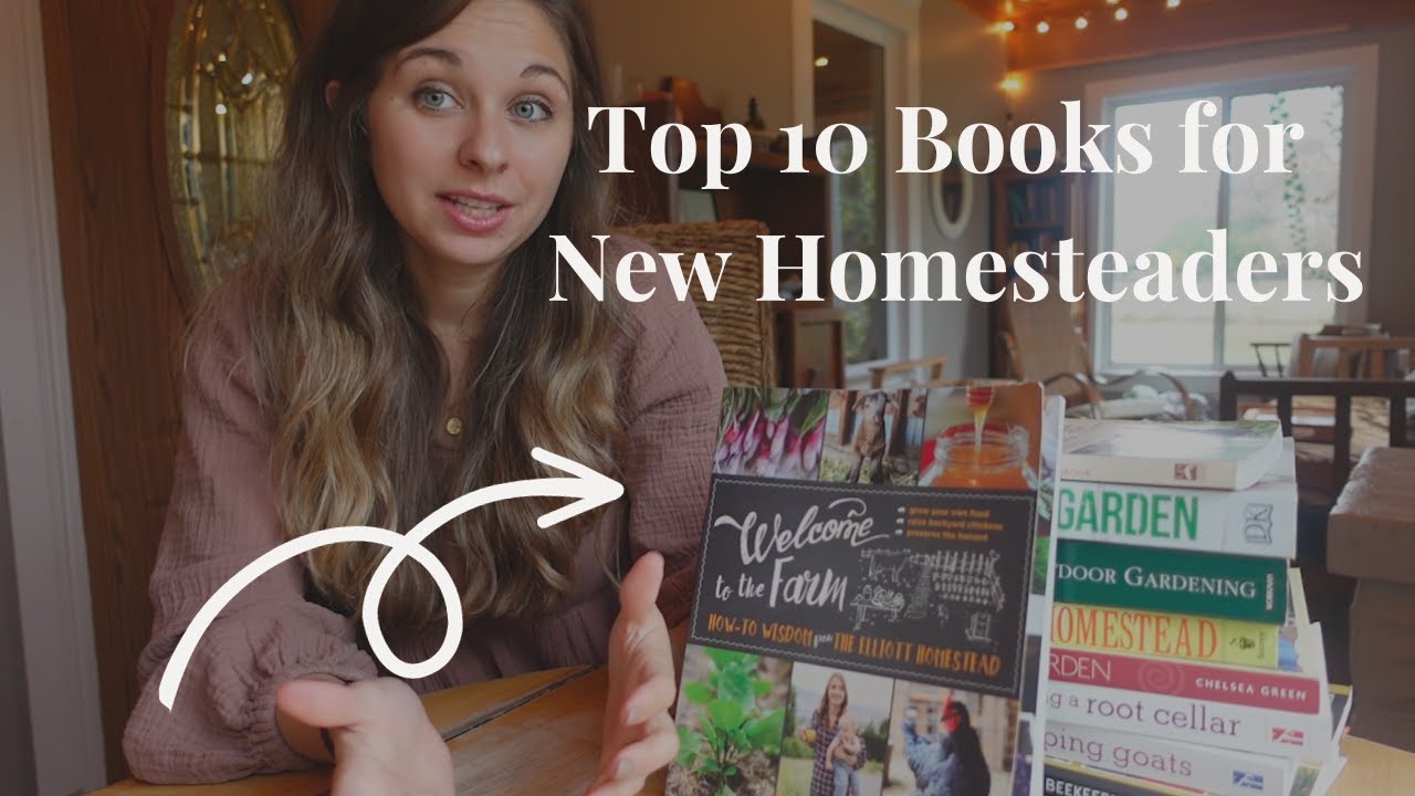 The 10 Best HOMESTEADING Books for BEGINNERS