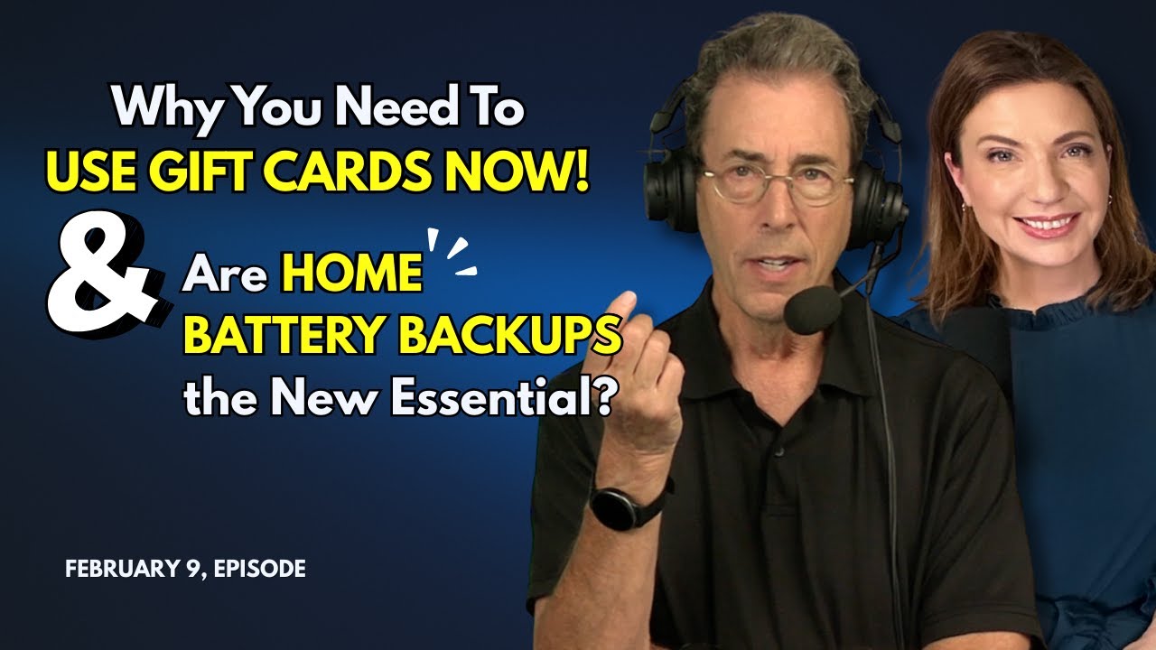 Full Show: Why You Need To Use Gift Cards ASAP & Are Home Battery Backups the New Essential?