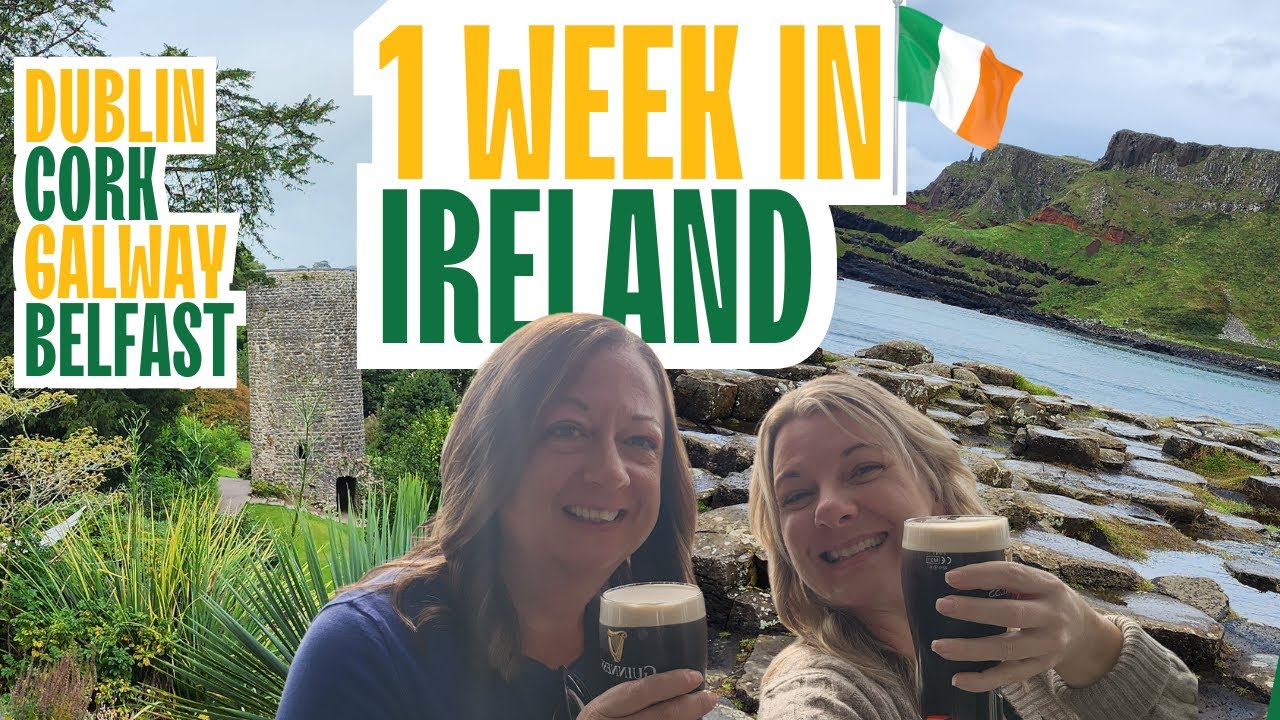 1 week guide to Ireland- Visit Dublin, Cork, Galway and Belfast