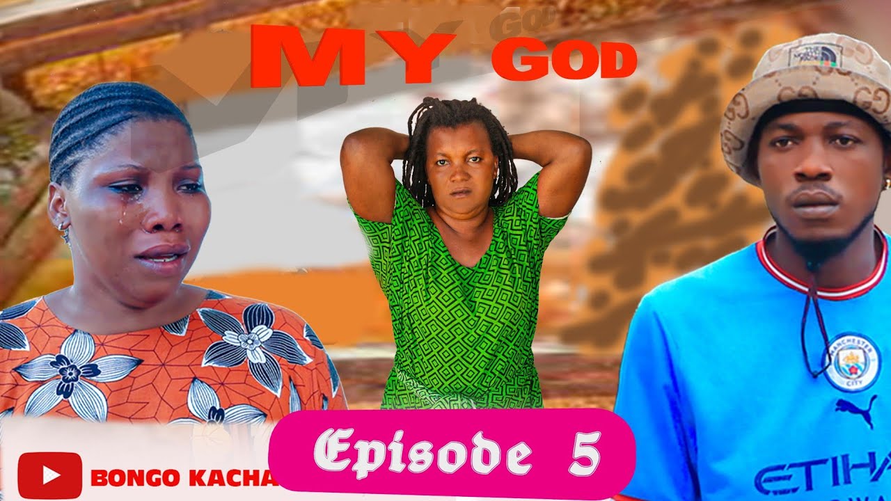 My God Ep 5 #bongomovie#Bongoswahili