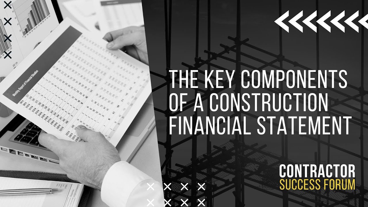 The key components of a good construction financial statement